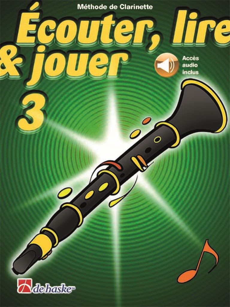 Écouter, lire & jouer 3 Clarinette